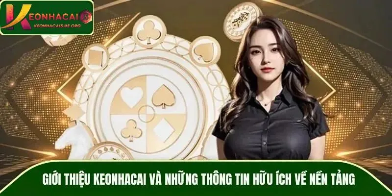 Giới Thiệu Keonhacai và những thông tin hữu ích về nền tảng